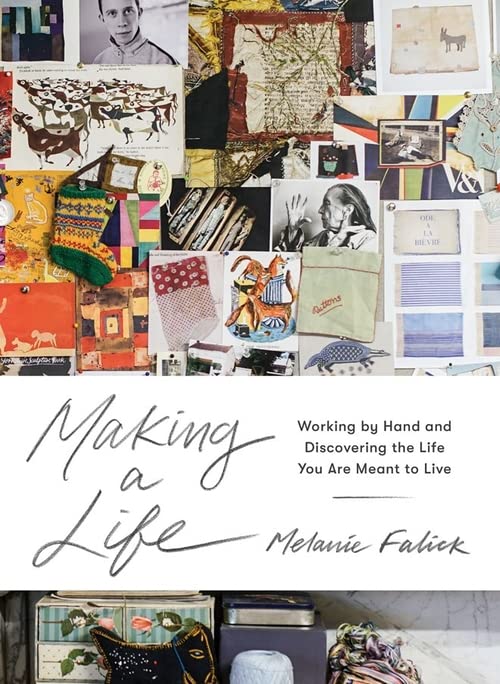 BooksMaking a Life: Working by Hand and Discovering the Life You Are Meant to Live